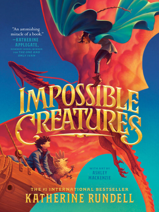Katherine Rundell创作的Impossible Creatures作品的详细信息 - 可供借阅